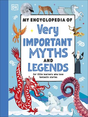 cover image of My Encyclopedia of Very Important Myths and Legends
